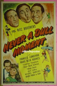 #466 NEVER A DULL MOMENT 1sh 43 Ritz Brothers 
