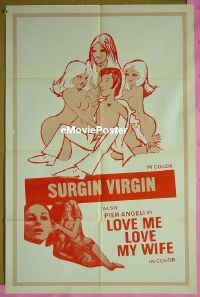 #613 SURGIN VIRGIN/LOVE ME, LOVE MY WIFE 1sh 