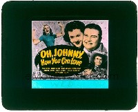 #124 OH JOHNNY HOW YOU CAN LOVE glass slide 