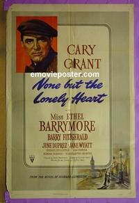 #3930 NONE BUT THE LONELY HEART 1sh '44 Grant