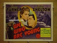 Y383 WE WHO ARE YOUNG title lobby card '40 Lana Turner, John Shelton