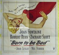 C137 BORN TO BE BAD six-sheet movie poster '50 Joan Fontaine, Ryan
