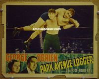L387 PARK AVENUE LOGGER lobby card '37 O'Brien wrestling!