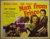 z512 MAN FROM FRISCO half-sheet movie poster '44 Anne Shirley, O'Shea