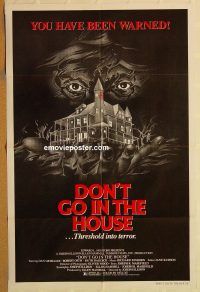 t235 DON'T GO IN THE HOUSE one-sheet movie poster '80 wild horror image!