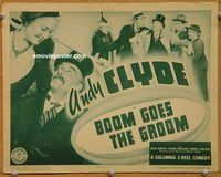 a215 BOOM GOES THE GROOM title lobby card '39 Andy Clyde, Oakland