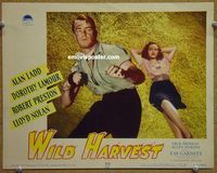 w065 WILD HARVEST movie lobby card #1 '47 Alan Ladd, Dorothy Lamour