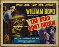 w108 DEAD DON'T DREAM movie title lobby card '48 Boyd as Hopalong Cassidy!
