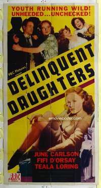 e258 DELINQUENT DAUGHTERS three-sheet movie poster '44 wild unchecked youth!