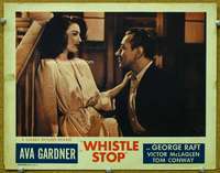 g017 WHISTLE STOP movie lobby card R52 George Raft, Ava Gardner