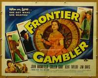 j159 FRONTIER GAMBLER half-sheet movie poster '56 Gray, win or lose!