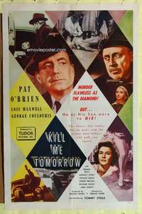 h420 KILL ME TOMORROW one-sheet movie poster '57 O'Brien,English film noir