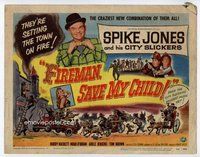 d120 FIREMAN, SAVE MY CHILD movie title lobby card '54 Spike Jones