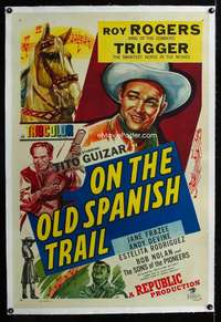 s260 ON THE OLD SPANISH TRAIL linen one-sheet movie poster '47 Roy Rogers