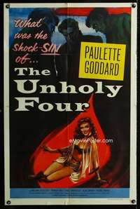 y080 UNHOLY FOUR one-sheet movie poster '54half dressed Paulette Goddard!