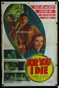 h216 FOR YOU I DIE one-sheet movie poster '48 kiss me & keep kissing me!