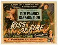 r405 KISS OF FIRE movie title lobby card '55 Jack Palance, Barbara Rush