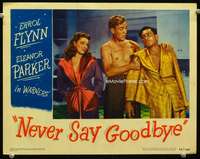 t172 NEVER SAY GOODBYE movie lobby card '46 Errol Flynn, Parker