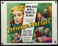 c409 TEENAGE BAD GIRL half-sheet movie poster '57 born good, became bad!