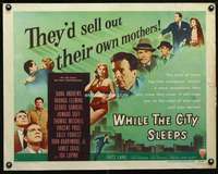 c479 WHILE THE CITY SLEEPS ultra rare style B half-sheet movie poster '56