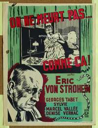 a119 ONE DOES NOT DIE THAT WAY Belgian movie poster '46 von Stroheim
