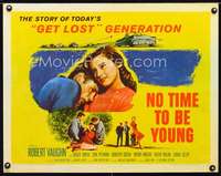 e431 NO TIME TO BE YOUNG half-sheet movie poster '57 get lost generation!