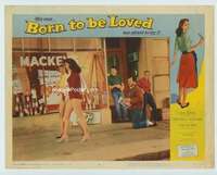 m283 BORN TO BE LOVED movie lobby card #5 '59 sexy street bad girls!