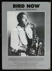 w037 BIRD NOW German movie poster '87 Charlie Parker w/saxophone!