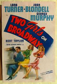 h745 TWO GIRLS ON BROADWAY one-sheet movie poster '40 Lana Turner, Joan Blondell, George Murphy