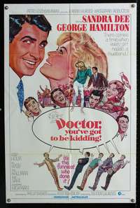 m180 DOCTOR YOU'VE GOT TO BE KIDDING 1sheet '67 Sandra Dee, George Hamilton, Mitchell Hooks art!