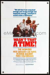 p767 WASN'T THAT A TIME one-sheet movie poster '82 folk music tribute to The Weavers, Pete Seeger!