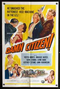 t161 DAMN CITIZEN one-sheet movie poster '58 he smashed the rottenest vice-machine in the U.S.!