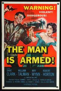 t387 MAN IS ARMED one-sheet movie poster '56 violent dangerous Dane Clark, sexy May Wynn!