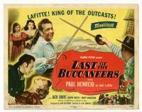 z169 LAST OF THE BUCCANEERS title movie lobby card '50 Paul Henreid as Jean Lafitte, Jack Oakie