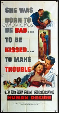 1a288 HUMAN DESIRE 3sheet '54 Gloria Grahame was born to be bad, to be kissed, and to make trouble!