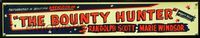 1f082 BOUNTY HUNTER paper banner poster '54 Randolph Scott, western!