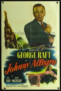 1i337 JOHNNY ALLEGRO one-sheet '49 great image of George Raft smoking & holding fun, sexy Nina Foch!