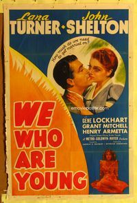 1i773 WE WHO ARE YOUNG one-sheet '40 romantic artwork of super young Lana Turner & John Shelton!