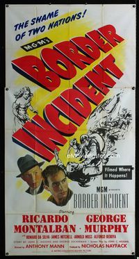 1m267 BORDER INCIDENT three-sheet '49 Ricardo Montalban & George Murphy in the shame of two nations!
