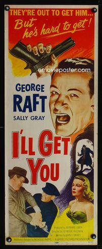 1q341 I'LL GET YOU insert poster '53 cool artwork of George Raft with gun, plus sexy Sally Gray!