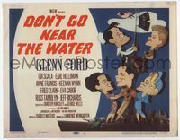 1y087 DON'T GO NEAR THE WATER title card '57 Glenn Ford, cool Jacques Kapralik art of stars on ship!