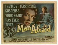 1y217 MAN AFRAID title card '57 George Nader, the most terrifying suspense your heart has ever felt!