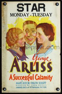 2a201 SUCCESSFUL CALAMITY WC '32 art of George Arliss, beautiful young Mary Astor & Evalyn Knapp!