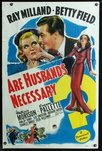 2c077 ARE HUSBANDS NECESSARY 1sh '42 art of Ray Milland with pretty Betty Field & Patricia Morison!