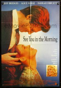 2c563 SEE YOU IN THE MORNING one-sheet movie poster '89 Jeff Bridges, Alice Krige, Farrah Fawcett