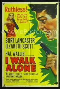 2e203 I WALK ALONE 1sh '48 Burt Lancaster is ruthless because he once trusted sexy Lizabeth Scott!