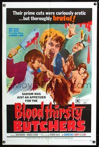 2n405 BLOODTHIRSTY BUTCHERS 1sheet '69 William Mishkin, prime cuts were curiously erotic but brutal!