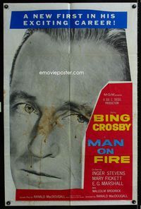 2r588 MAN ON FIRE one-sheet movie poster '57 huge Bing Crosby head shot!