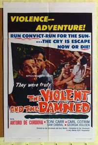 2r933 VIOLENT & THE DAMNED one-sheet movie poster '62 Arturo de Cordova, escape now or die!