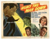 2v508 HUNT THE MAN DOWN title lobby card '51 cool film noir art, secrets bared in search for killer!
